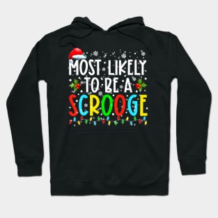 Most Likely To Be A Scrooge Funny Family Matching Christmas Hoodie